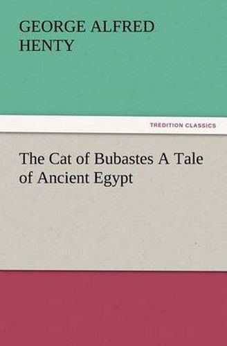 Cover image for The Cat of Bubastes A Tale of Ancient Egypt