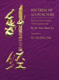 Cover image for Doctrine of Acupuncture: The Ancient Truths of Acupuncture