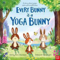 Cover image for National Trust: Every Bunny is a Yoga Bunny: A story about yoga, calm and mindfulness