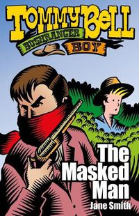 Cover image for Tommy Bell Bushranger Boy: The Masked Man