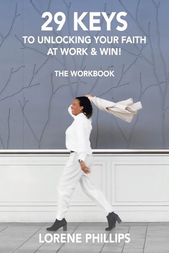 Cover image for 29 Keys to Unlocking Your Faith at Work & Win!