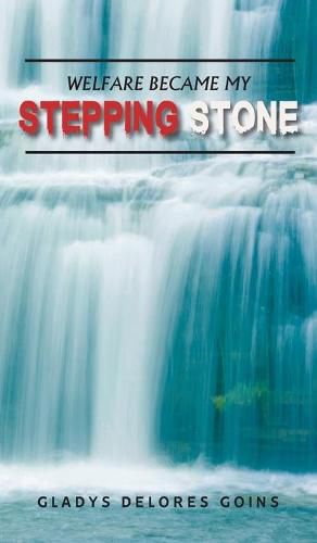 Cover image for Welfare Became My Stepping Stone