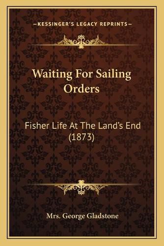 Waiting for Sailing Orders: Fisher Life at the Land's End (1873)