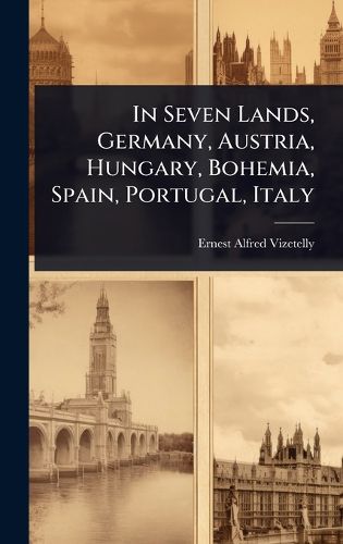 Cover image for In Seven Lands, Germany, Austria, Hungary, Bohemia, Spain, Portugal, Italy