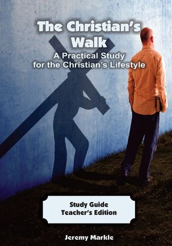 The Christian's Walk - Teacher's Edition