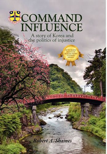 Cover image for Command Influence: A Story of Korea and the Politics of Injustice