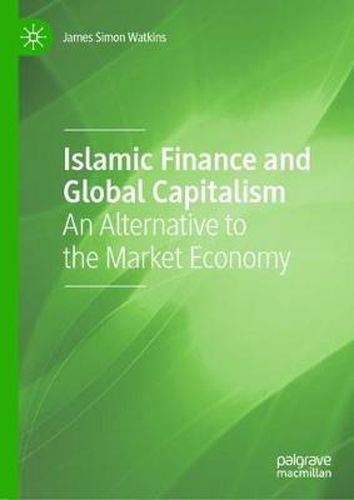 Islamic Finance and Global Capitalism: An Alternative to the Market Economy