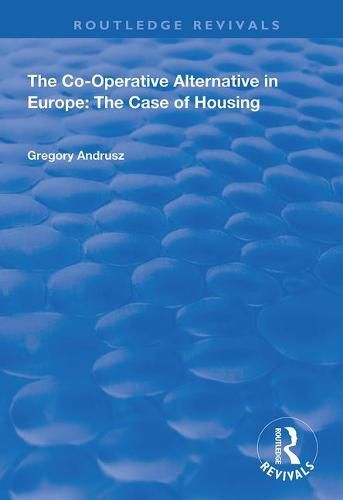 Cover image for The Co-operative Alternative in Europe: The Case of Housing