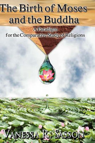 Cover image for The Birth of Moses and the Buddha: A Paradigm for the Comparative Study of Religions