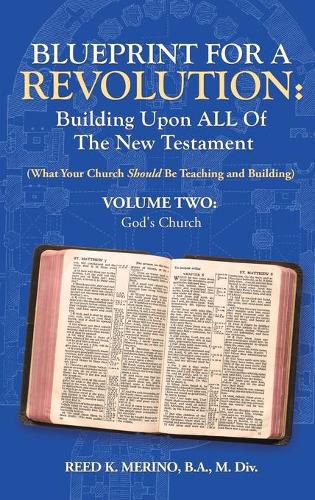 Cover image for Blueprint for a Revolution: Building Upon All of the New Testament - Volume Two: (What Your Church Should Be Teaching and Building)