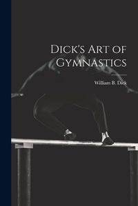 Cover image for Dick's Art of Gymnastics