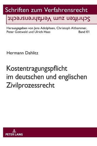Cover image for Kostentragungspflicht Im Deutschen Und Englischen Zivilprozessrecht: Plaedoyer Fuer Eine Neuregelung Der Unterliegenshaftung in Der Zivilprozessordnung