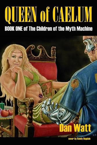 Cover image for Queen of Caelum: Book One of The Children of the Myth Machine series