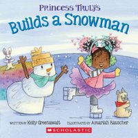 Cover image for Princess Truly Builds a Snowman