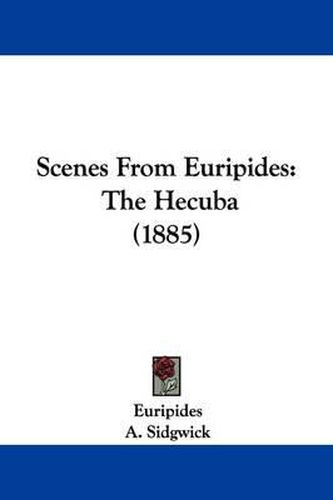 Cover image for Scenes from Euripides: The Hecuba (1885)