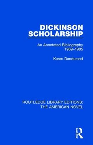 Cover image for Dickinson Scholarship: An Annotated Bibliography 1969-1985