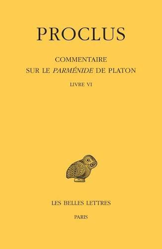 Cover image for Proclus, Commentaire Sur Le Parmenide de Platon: Tome VI: Livre VI