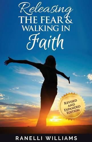 Cover image for Releasing the Fear and Walking in Faith