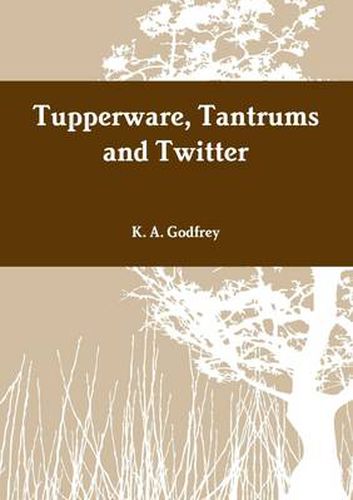 Cover image for Tupperware, Tantrums and Twitter