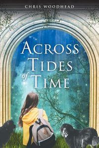 Cover image for Across the Tides of Time: A Story for Teenagers and Young Adults