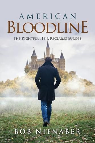 Cover image for American Bloodline: The Rightful Heir Reclaims Europe