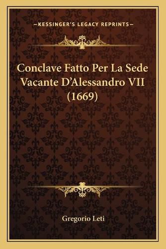 Cover image for Conclave Fatto Per La Sede Vacante D'Alessandro VII (1669)