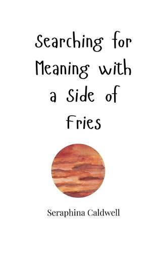 Cover image for Searching for Meaning with a Side of Fries