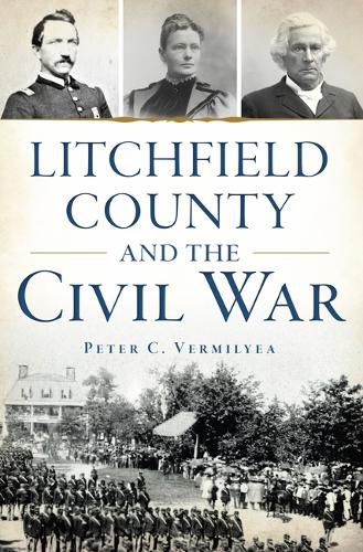 Cover image for Litchfield County and the Civil War