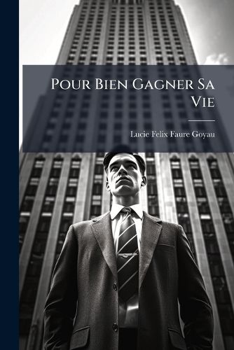 Cover image for Pour Bien Gagner Sa Vie