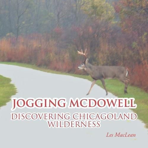 Cover image for Jogging Mcdowell: Discovering Chicagoland Wilderness