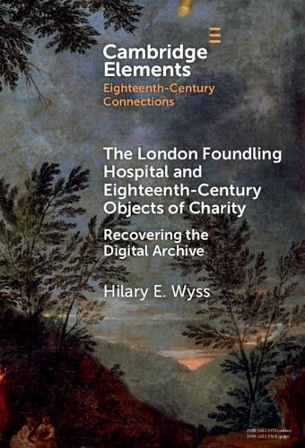 Cover image for The London Foundling Hospital and Eighteenth-Century Objects of Charity