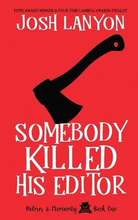 Cover image for Somebody Killed His Editor: Holmes & Moriarity 1