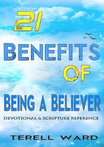 Cover image for 21 Benefits of Being a Believer: Devotional & Scripture Reference