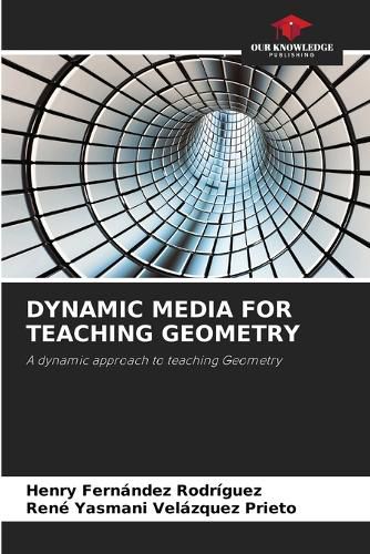 Cover image for Dynamic Media for Teaching Geometry