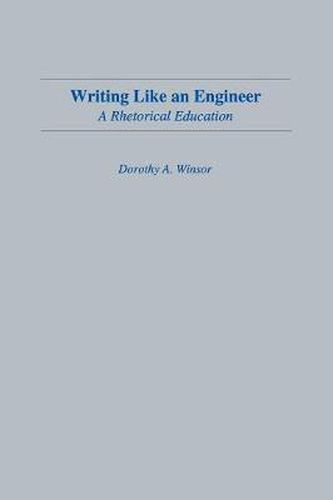 Cover image for Writing Like An Engineer: A Rhetorical Education