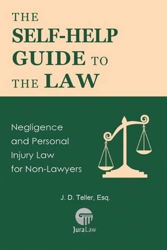 Cover image for The Self-Help Guide to the Law: Negligence and Personal Injury Law for Non-Lawyers