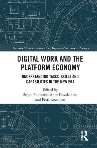 Digital Work and the Platform Economy: Understanding Tasks, Skills and Capabilities in the New Era