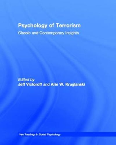 Cover image for Psychology of Terrorism: Classic and Contemporary Insights