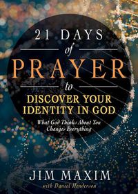 Cover image for 21 Days of Prayer to Discover Your Identity in God