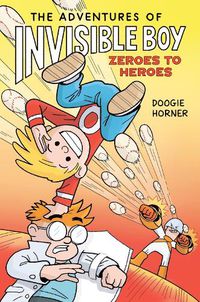 Cover image for The Adventures of Invisible Boy: Zeroes to Heroes: A Graphic Novel