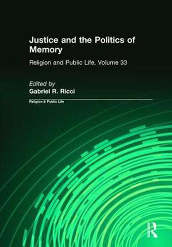 Cover image for Justice and the Politics of Memory