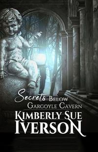 Cover image for Secrets Below Gargoyle Cavern