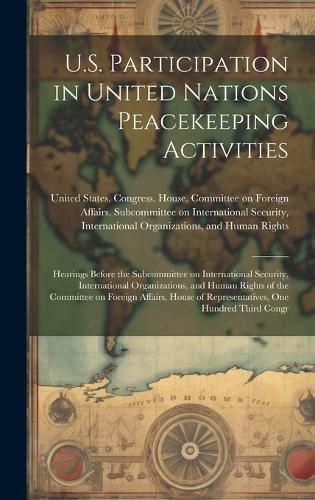 Cover image for U.S. Participation in United Nations Peacekeeping Activities