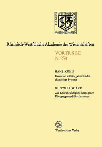 Evolution Selbstorganisierender Chemischer Systeme. Zur Leistungsfahigkeit Homogener UEbergangsmetall-Katalysatoren: 218. Sitzung Am 3. Oktober 1973 in Dusseldorf