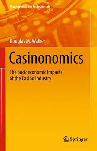 Cover image for Casinonomics: The Socioeconomic Impacts of the Casino Industry