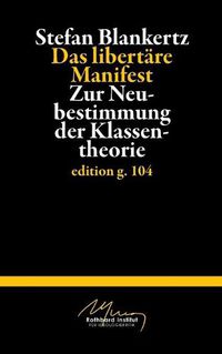 Cover image for Das libertare Manifest: Zur Neubestimmung der Klassentheorie