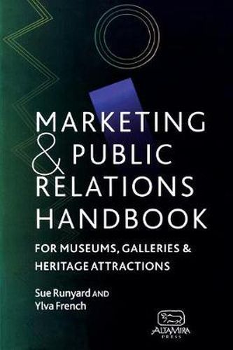 Marketing and Public Relations Handbook for Museums, Galleries, and Heritage Attractions