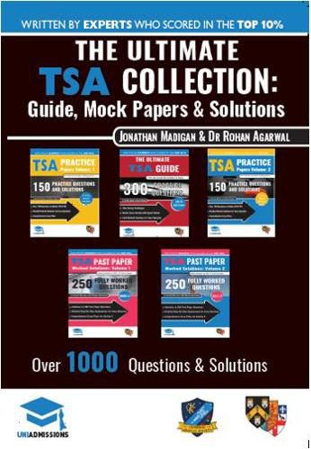 Cover image for The Ultimate Tsa Collection: 5 Books in One, Over 1050 Practice Questions & Solutions, Includes 6 Mock Papers, Detailed Essay Plans, 2019 Edition, Thinking Skills Assessment, Uniadmissions