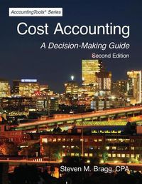 Cover image for Cost Accounting: Second Edition: A Decision-Making Guide