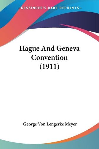 Cover image for Hague and Geneva Convention (1911)